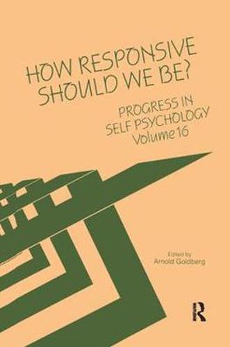 Cover image for Progress in Self Psychology, V. 16: How Responsive Should We Be?