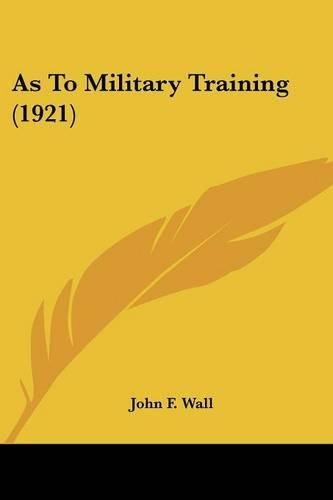 Cover image for As to Military Training (1921)