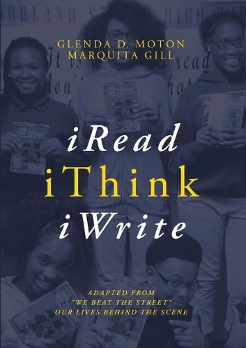 Cover image for Iread, Ithink, Iwrite: Adapted from We Beat the Street Our Lives Behind the Scene
