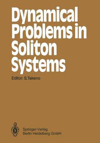 Cover image for Dynamical Problems in Soliton Systems: Proceedings of the Seventh Kyoto Summer Institute, Kyoto, Japan, August 27-31, 1984