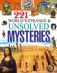 Cover image for 221 World's Strange & Unsolved Mysteries