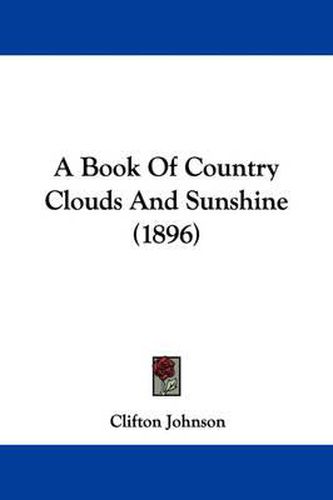 Cover image for A Book of Country Clouds and Sunshine (1896)