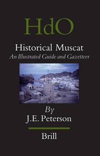 Cover image for Historical Muscat: An Illustrated Guide and Gazetteer