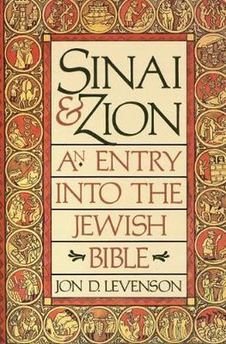 Cover image for Sinai and Zion: An Entry into the Jewish Bible