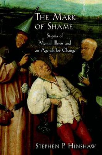 Cover image for The Mark of Shame: Stigma of Mental Illness and an Agenda for Change