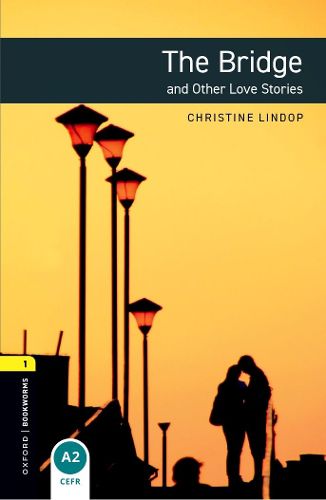 Cover image for Oxford Bookworms Library: Level 1: The Bridge and Other Love Stories Audio Pack
