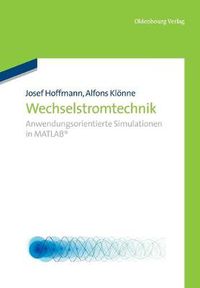 Cover image for Wechselstromtechnik: Anwendungsorientierte Simulationen in MATLAB