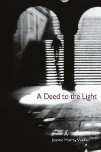 Cover image for A Deed to the Light: Poems