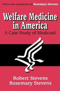 Cover image for Welfare Medicine in America: A Case Study of Medicaid