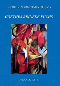 Cover image for Johann Wolfgang von Goethes Reineke Fuchs