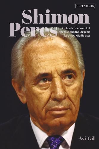 Cover image for Shimon Peres: An Insider's Account of the Man and the Struggle for a New Middle East