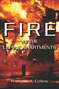 Cover image for Fire at the Lepine Apartments