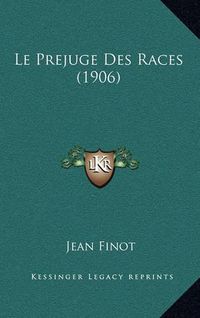 Cover image for Le Prejuge Des Races (1906)