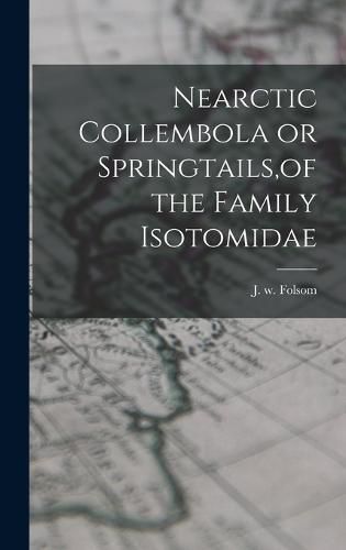 Cover image for Nearctic Collembola or Springtails, of the Family Isotomidae