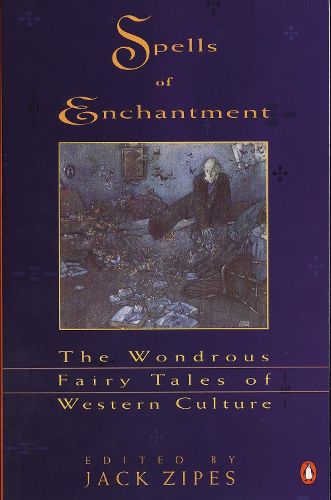 Spells of Enchantment: The Wondrous Fairy Tales of Western Culture