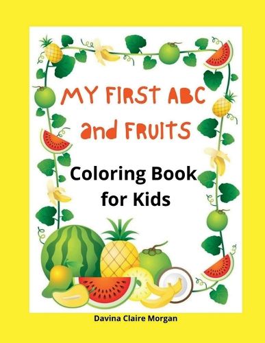 My first ABC and Fruits coloring book for kids