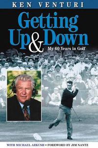 Cover image for Getting Up & Down: My 60 Years in Golf