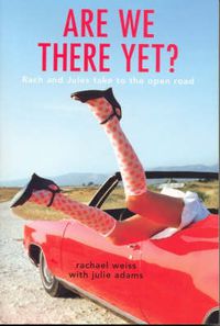 Cover image for Are We There Yet?: Rach and Jules take to the open road