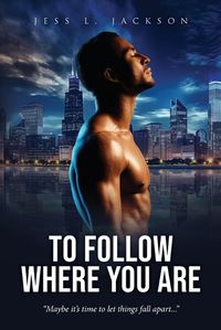 Cover image for To Follow Where You Are