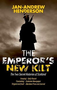 Cover image for The Emperor's New Kilt: The Two Secret Histories of Scotland