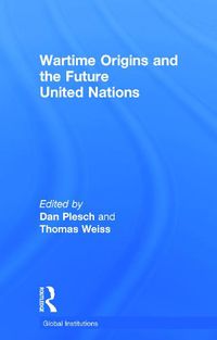 Cover image for Wartime Origins and the Future United Nations