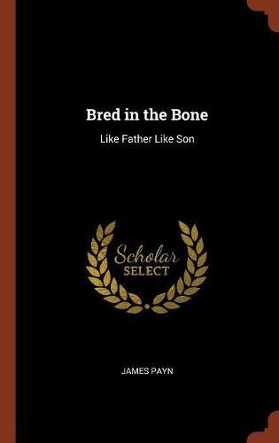 Cover image for Bred in the Bone: Like Father Like Son