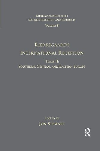 Cover image for Volume 8, Tome II: Kierkegaard's International Reception - Southern, Central and Eastern Europe