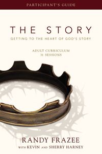 Cover image for The Story Adult Curriculum Participant's Guide: Getting to the Heart of God's Story
