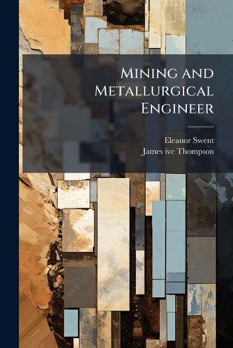 Cover image for Mining and Metallurgical Engineer: The Philippine Islands; Dorr, Humphreys, Kaiser Engineers Companies; 1940-1990s: Oral History Transcript
