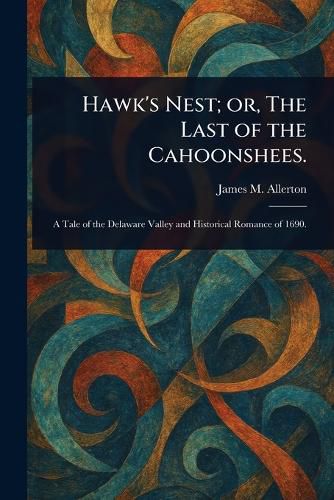 Cover image for Hawk's Nest; or, The Last of the Cahoonshees.