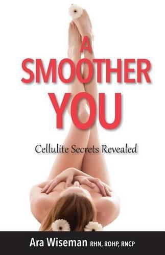 Cover image for A Smoother You: Cellulite Secrets Revealed