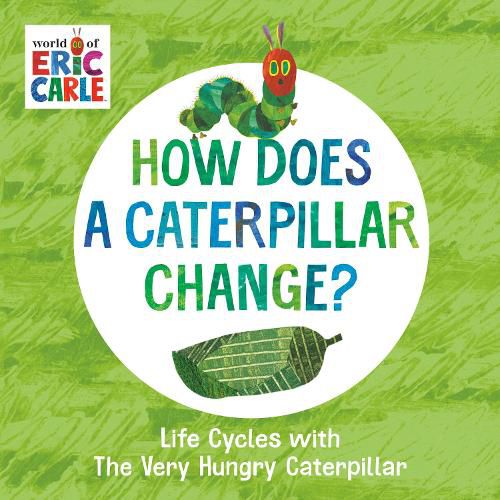 Cover image for How Does a Caterpillar Change?: Life Cycles with The Very Hungry Caterpillar