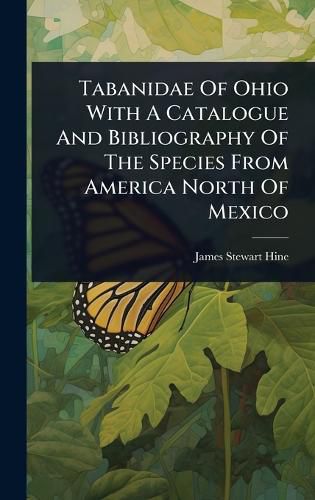Cover image for Tabanidae Of Ohio With A Catalogue And Bibliography Of The Species From America North Of Mexico