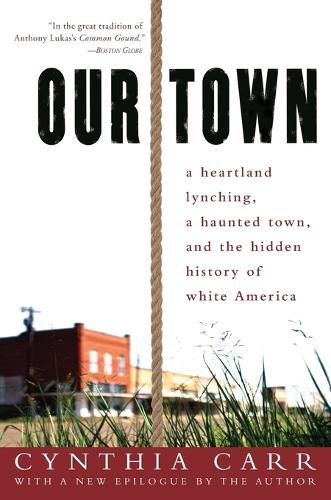 Cover image for Our Town: A Heartland Lynching, a Haunted Town, and the Hidden History of White America