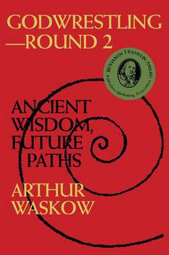 Cover image for Godwrestling- Round 2: Ancient Wisdom, Future Paths