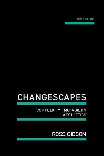 Changescapes: Complexity, Mutability, Aesthetics