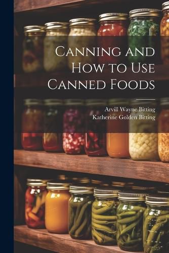 Cover image for Canning and How to Use Canned Foods