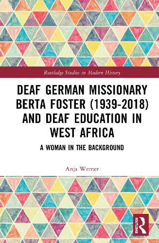 Cover image for Deaf German Missionary Berta Foster (1939-2018) and Deaf Education in West Africa