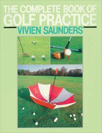 Cover image for The Complete Book Of Golf Practice