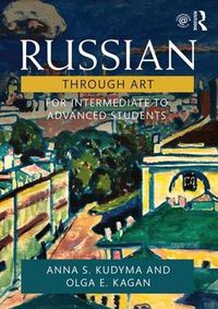 Cover image for Russian Through Art: For Intermediate to Advanced Students