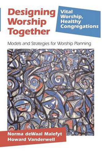 Cover image for Designing Worship Together: Models And Strategies For Worship Planning