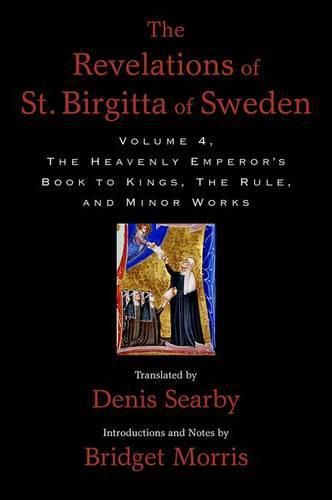 Cover image for The Revelations of St. Birgitta of Sweden, Volume 4: The Heavenly Emperor's Book to Kings, The Rule, and Minor Works