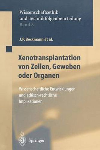 Xenotransplantation von Zellen, Geweben oder Organen: Wissenschaftliche Entwicklungen und ethisch-rechtliche Implikationen