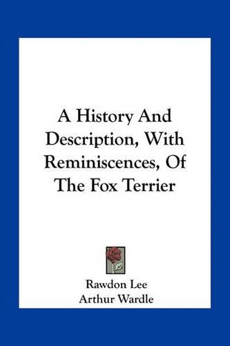 A History and Description, with Reminiscences, of the Fox Terrier