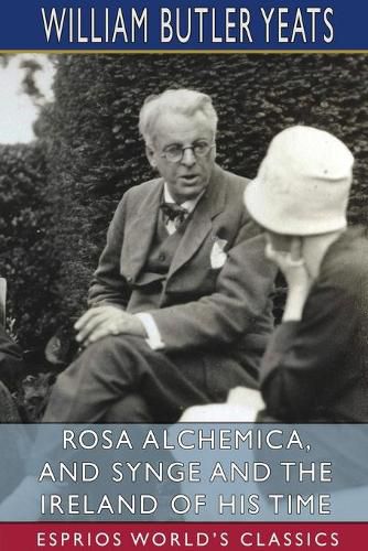 Cover image for Rosa Alchemica, and Synge and the Ireland of His Time (Esprios Classics)