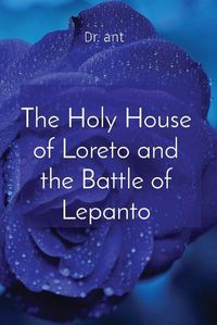 Cover image for The Holy House of Loreto and the Battle of Lepanto