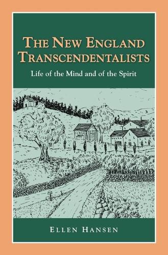 Cover image for The New England Transcendentalists: Life of the Mind and of the Spirit