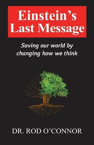 Cover image for Einstein's Last Message: Saving our world by changing how we think