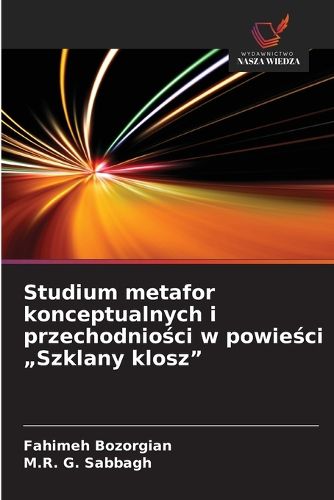 Cover image for Studium metafor konceptualnych i przechodniości w powieści "Szklany klosz"