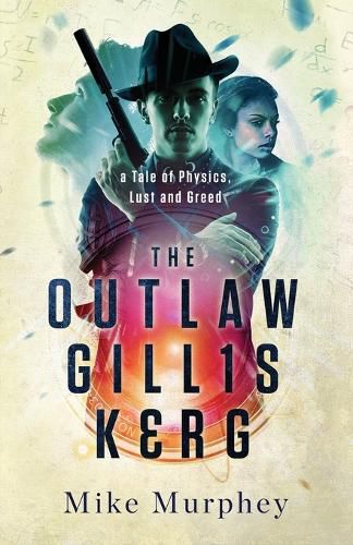 Cover image for The Outlaw Gillis Kerg ... Physics, Lust and Greed Series